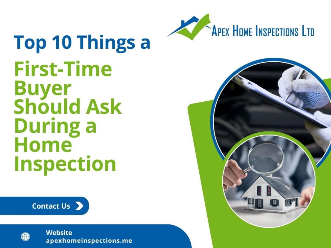 Top 10 Things a First-Time Buyer Should Ask During a Home Inspection